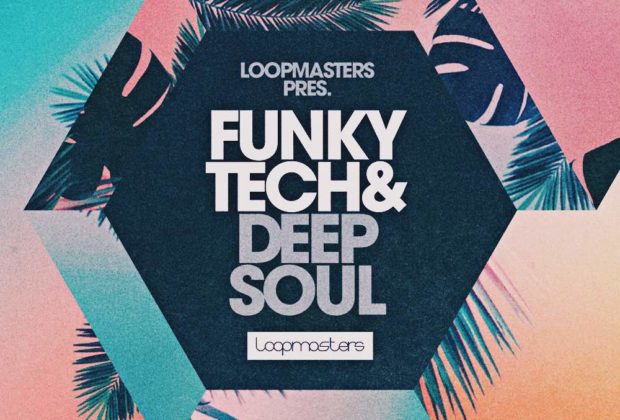 Loopmasters Funky Tech & Deep Soul