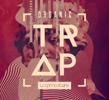 loopmasters organic trap sample library loop libreria one shot producer dj hip hop